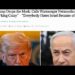 Trump Drops the Mask: Calls Warmonger Netanyahu “F**king Crazy” – “Everybody Hates Israel Because of You”